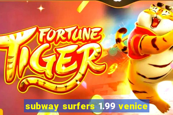 subway surfers 1.99 venice